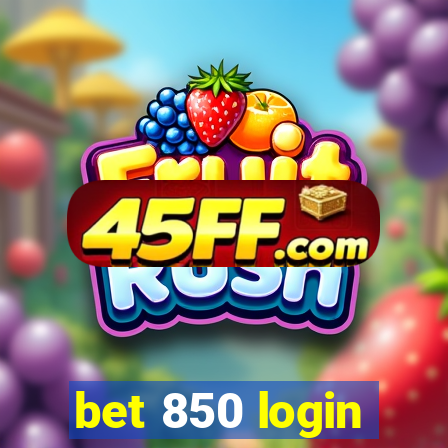 bet 850 login